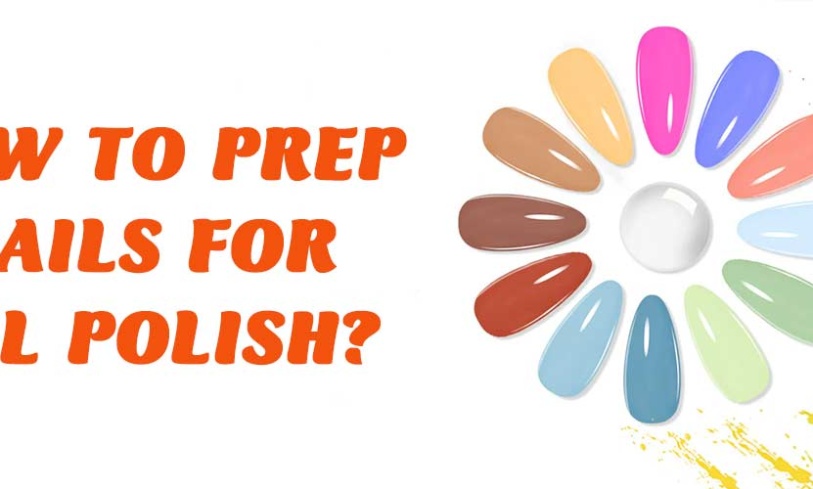 How to prep nails for gel polish?