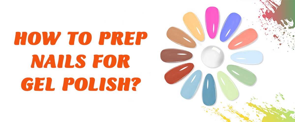 How to prep nails for gel polish?