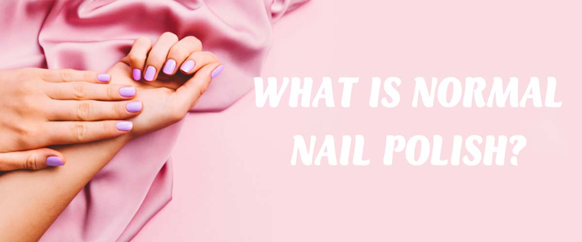 What is Normal Nail Polish?