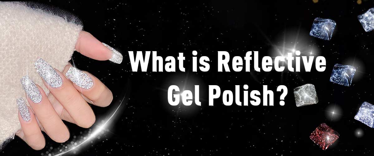 What is Reflective Gel Polish?